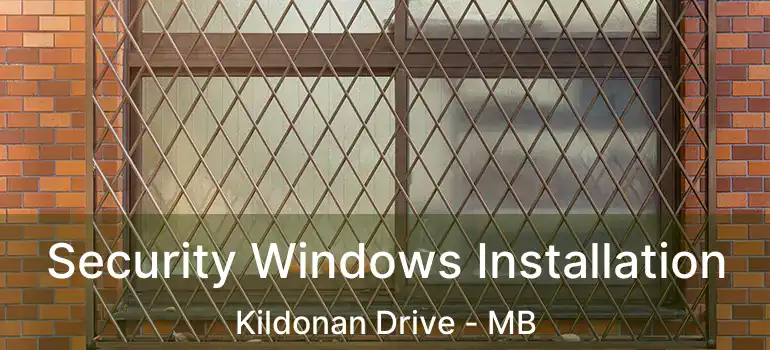  Security Windows Installation Kildonan Drive - MB