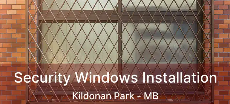  Security Windows Installation Kildonan Park - MB
