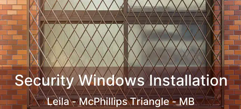  Security Windows Installation Leila - McPhillips Triangle - MB