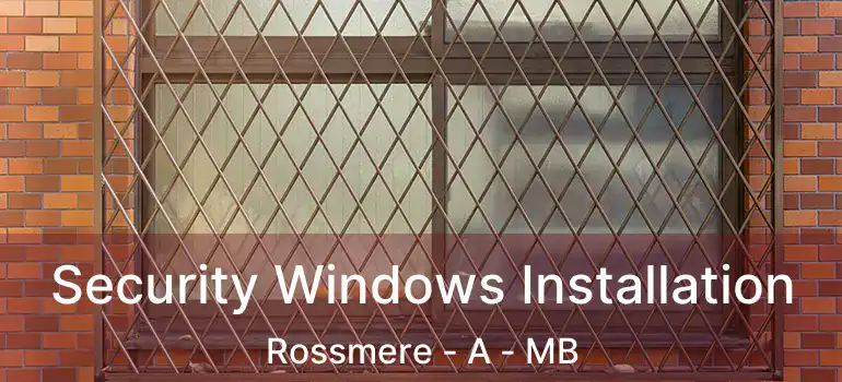 Security Windows Installation Rossmere - A - MB