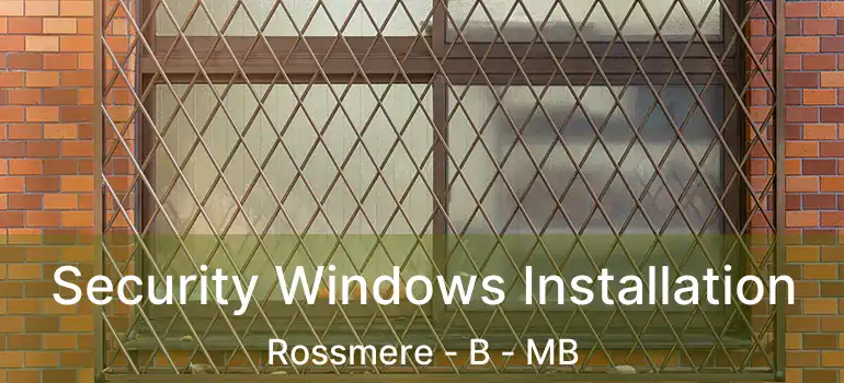  Security Windows Installation Rossmere - B - MB