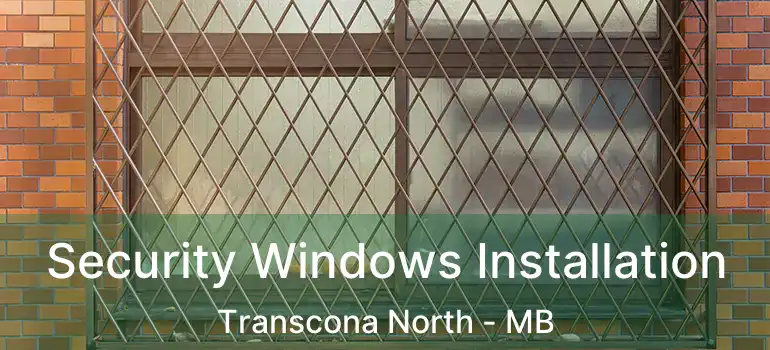  Security Windows Installation Transcona North - MB