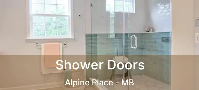 Shower Doors Alpine Place - MB