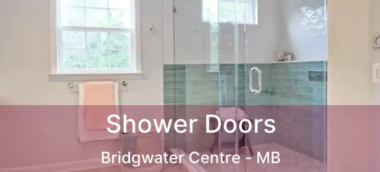  Shower Doors Bridgwater Centre - MB