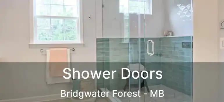  Shower Doors Bridgwater Forest - MB