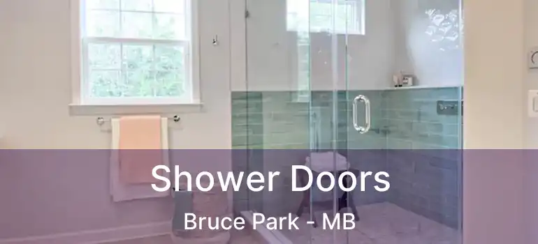  Shower Doors Bruce Park - MB