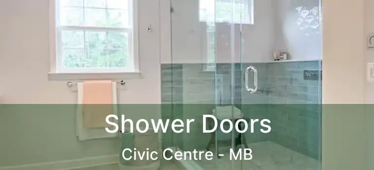 Shower Doors Civic Centre - MB