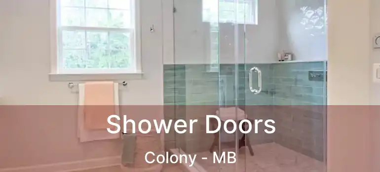  Shower Doors Colony - MB