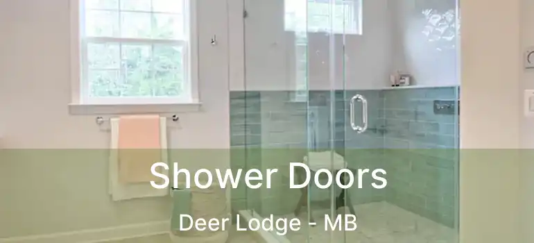  Shower Doors Deer Lodge - MB