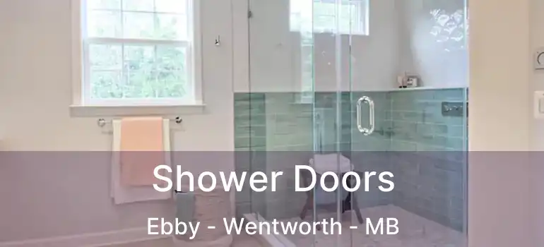  Shower Doors Ebby - Wentworth - MB