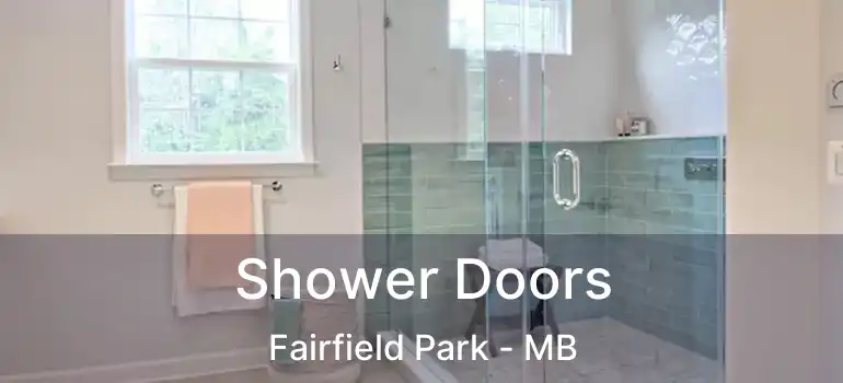  Shower Doors Fairfield Park - MB