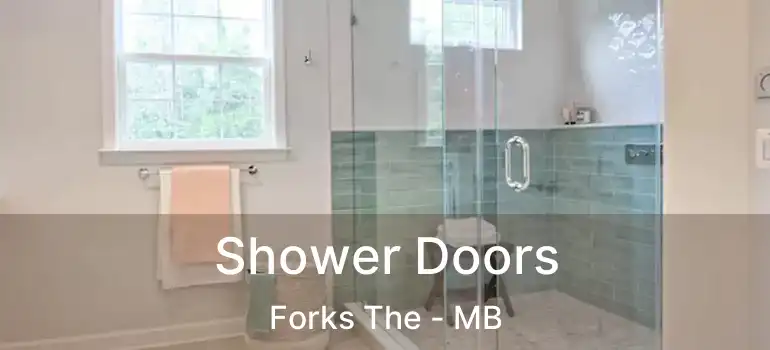  Shower Doors Forks The - MB