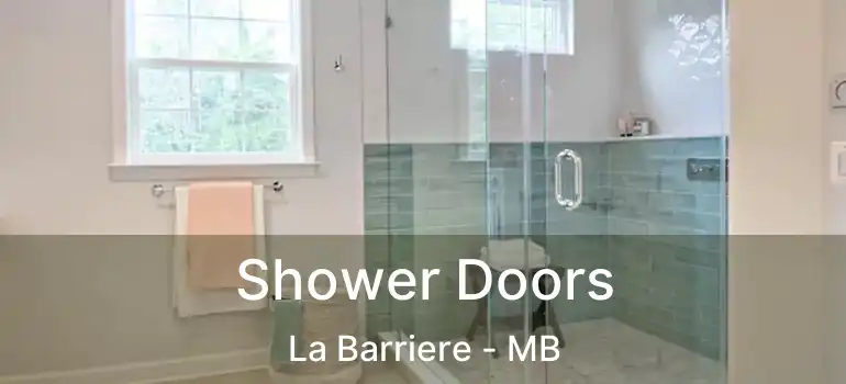  Shower Doors La Barriere - MB