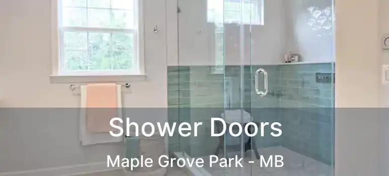  Shower Doors Maple Grove Park - MB