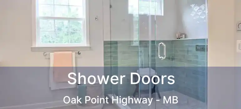  Shower Doors Oak Point Highway - MB