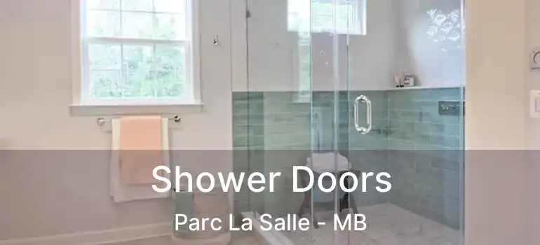  Shower Doors Parc La Salle - MB