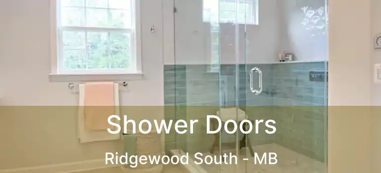  Shower Doors Ridgewood South - MB