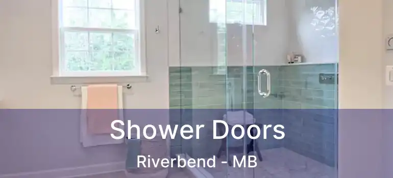  Shower Doors Riverbend - MB