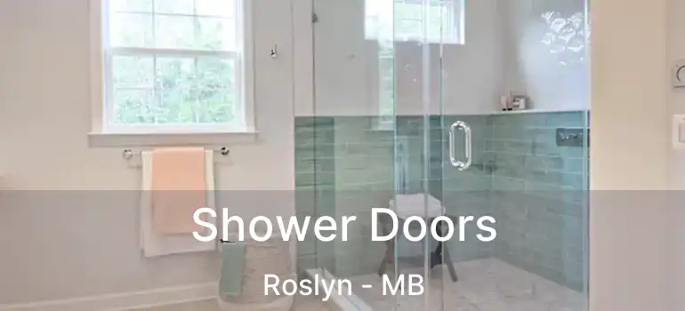  Shower Doors Roslyn - MB