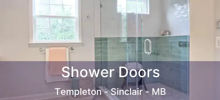  Shower Doors Templeton - Sinclair - MB