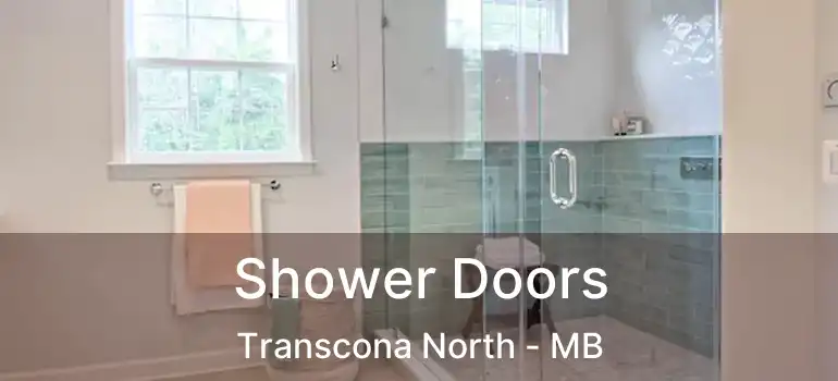  Shower Doors Transcona North - MB