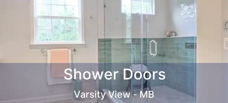  Shower Doors Varsity View - MB