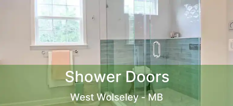  Shower Doors West Wolseley - MB