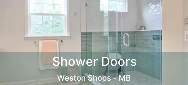  Shower Doors Weston Shops - MB