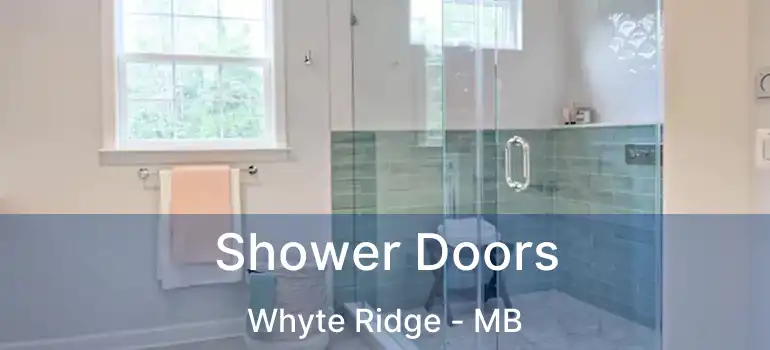  Shower Doors Whyte Ridge - MB