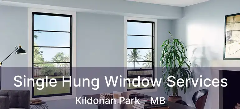  Single Hung Window Services Kildonan Park - MB
