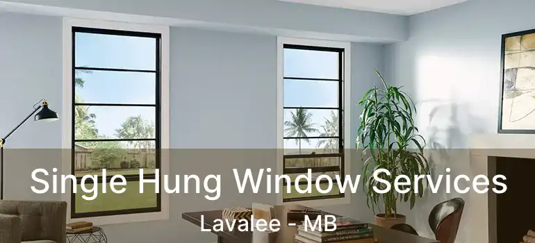  Single Hung Window Services Lavalee - MB