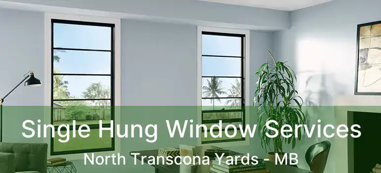  Single Hung Window Services North Transcona Yards - MB