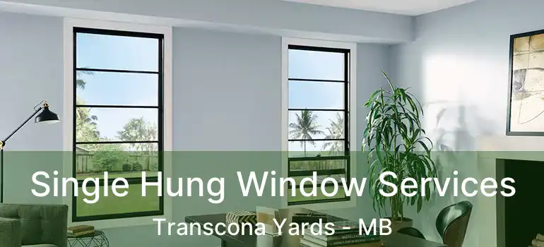  Single Hung Window Services Transcona Yards - MB