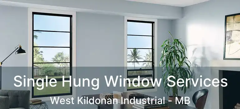  Single Hung Window Services West Kildonan Industrial - MB