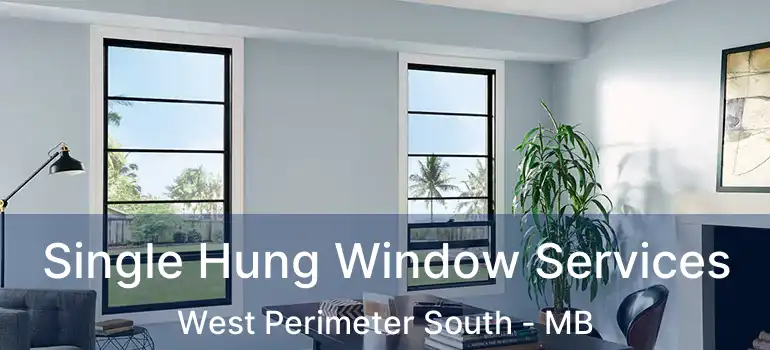  Single Hung Window Services West Perimeter South - MB