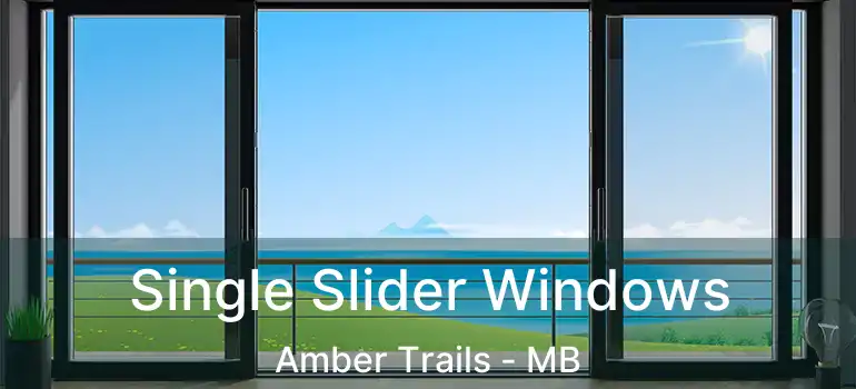  Single Slider Windows Amber Trails - MB