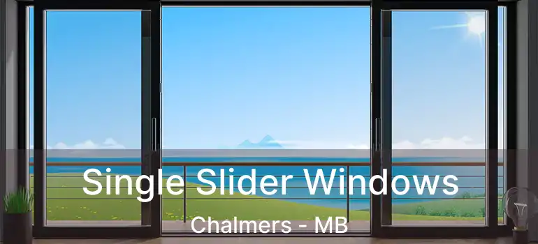  Single Slider Windows Chalmers - MB