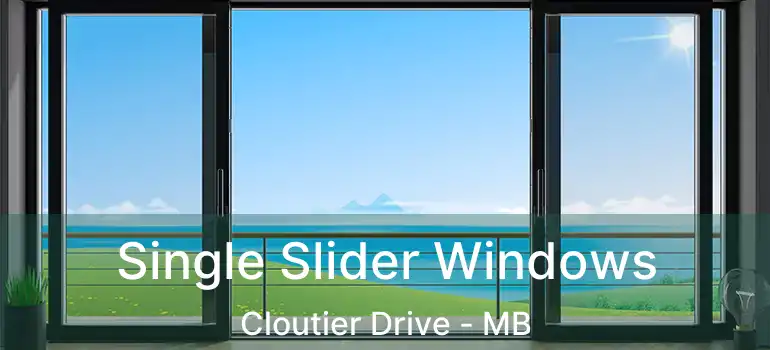  Single Slider Windows Cloutier Drive - MB