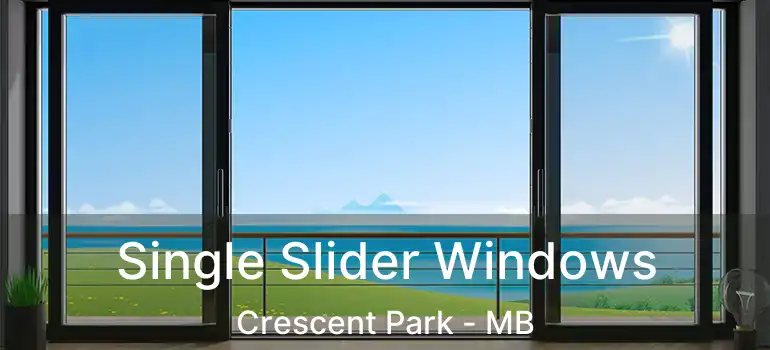  Single Slider Windows Crescent Park - MB