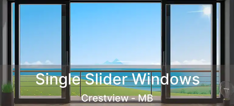  Single Slider Windows Crestview - MB