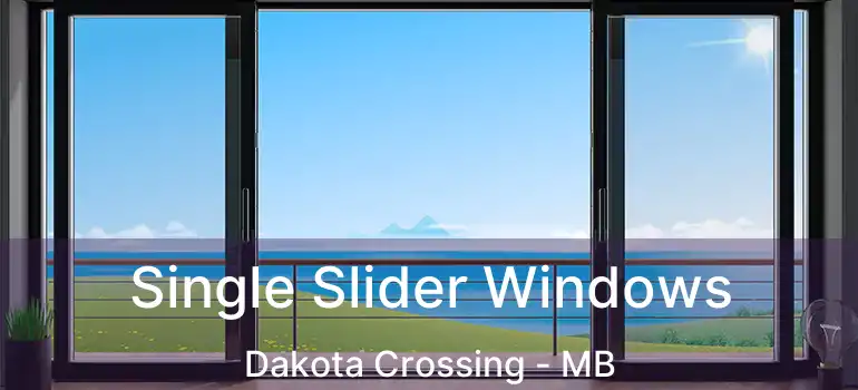  Single Slider Windows Dakota Crossing - MB