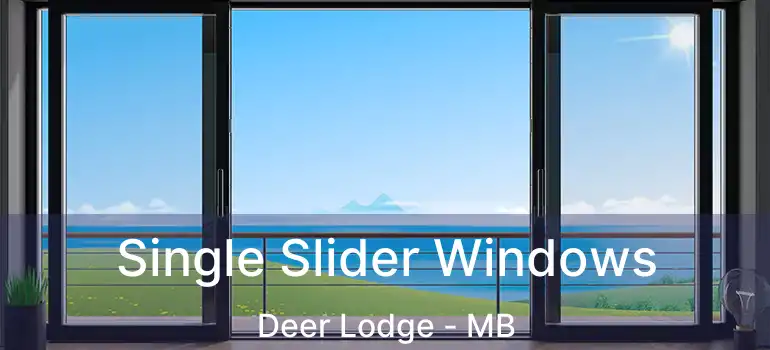  Single Slider Windows Deer Lodge - MB