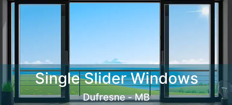  Single Slider Windows Dufresne - MB