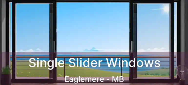  Single Slider Windows Eaglemere - MB