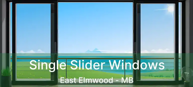  Single Slider Windows East Elmwood - MB