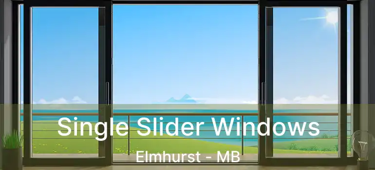  Single Slider Windows Elmhurst - MB
