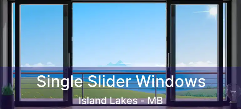  Single Slider Windows Island Lakes - MB