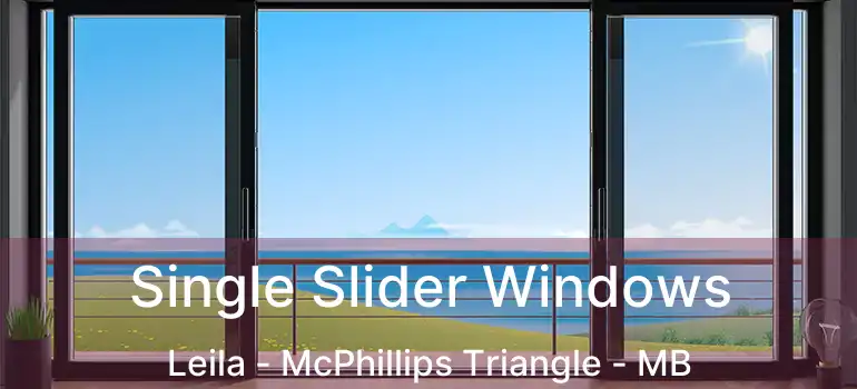  Single Slider Windows Leila - McPhillips Triangle - MB