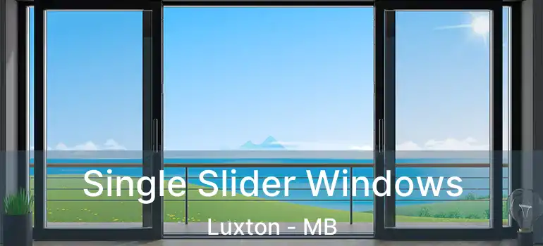  Single Slider Windows Luxton - MB