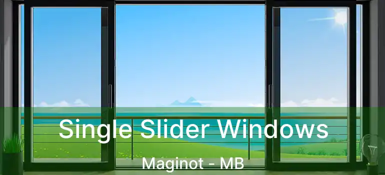  Single Slider Windows Maginot - MB